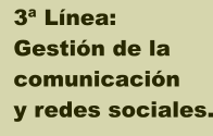 3 Lnea:  Gestin de la comunicacin y redes sociales.